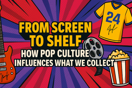 From Screen to Shelf: How Pop Culture Influences What We Collect