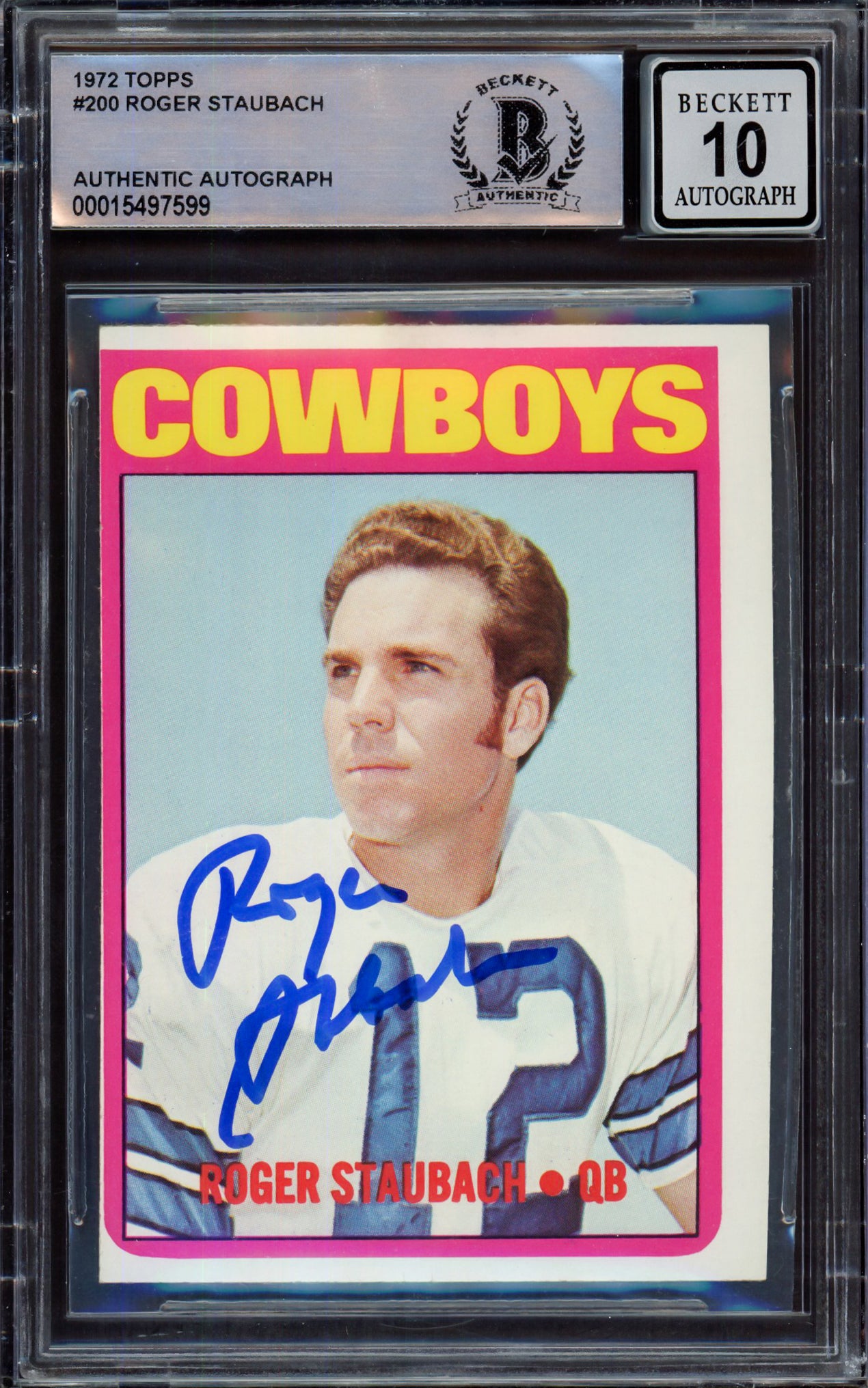 Roger Staubach Autographed 1972 Topps Rookie Card #200 Dallas Cowboys Auto Grade Gem Mint 10 (Off Condition) Beckett BAS #15497599