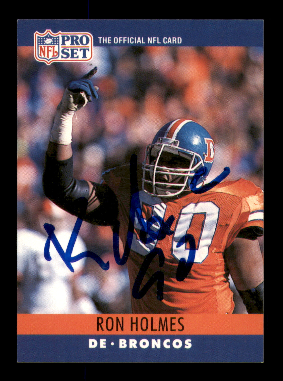 Ron Holmes Autographed 1990 Pro Set Card #90 Denver Broncos SKU #242117