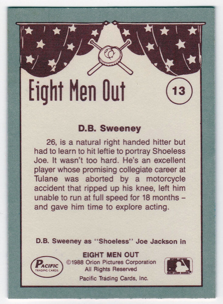 D.B. Sweeney Signed Eight Men Out Shoeless Joe 1988 Pacific Trading Card #13