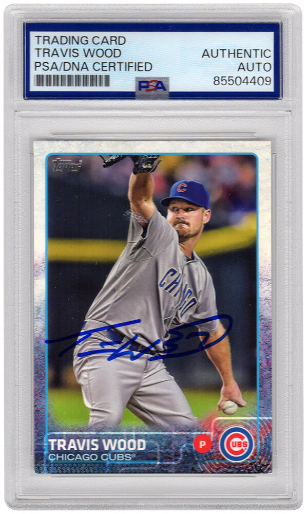 Travis Wood Signed Chicago Cubs 2015 Topps Baseball Card #252 - (PSA Encapsulated)