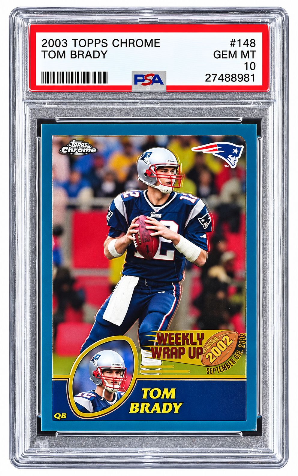 2003 Topps Chrome #148 Tom Brady Patriots Trading Card PSA Gem MT 10