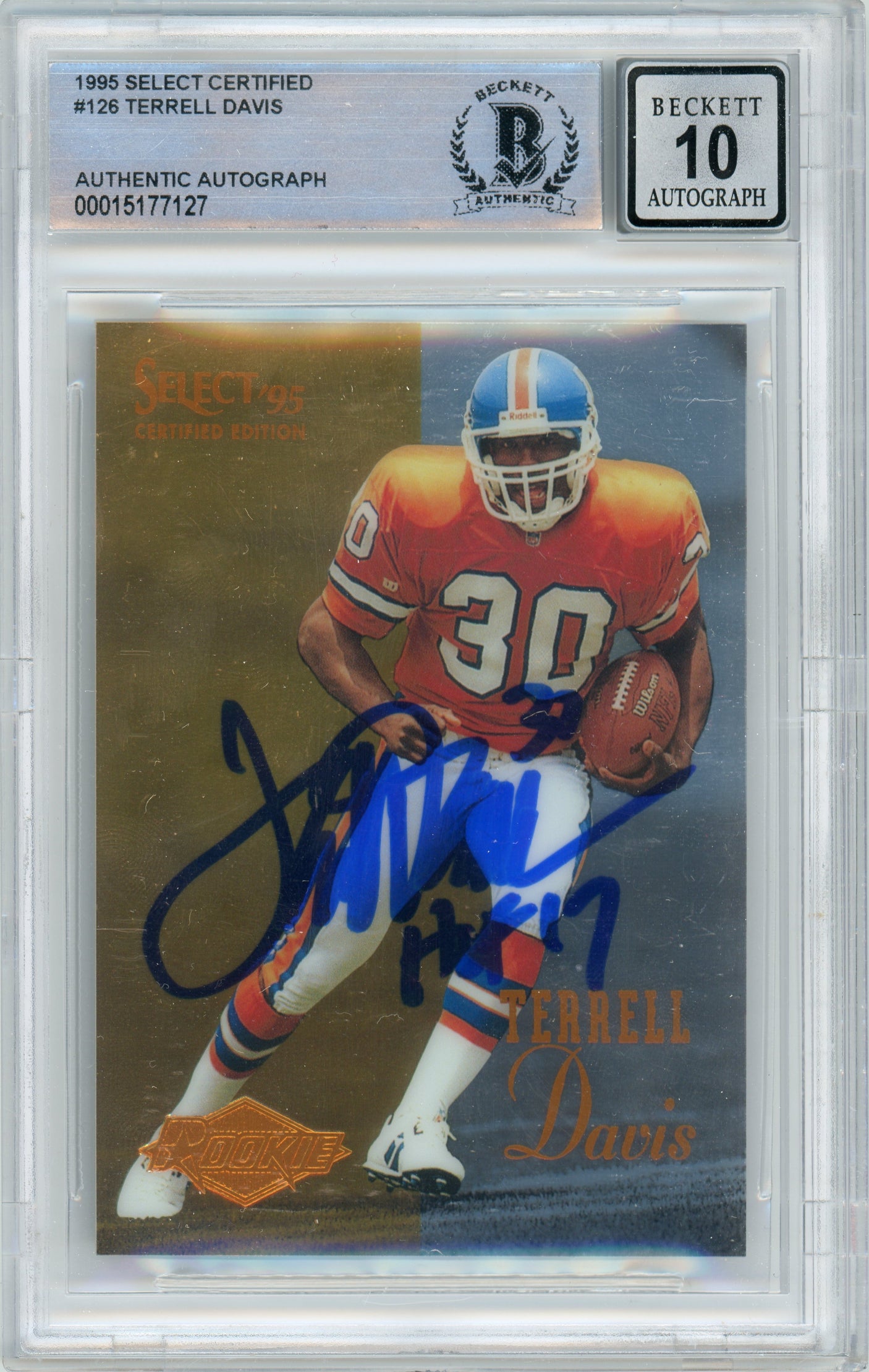 1995 Select Certified #126 Terrell Davis RC w/ "HOF" Insc. Broncos BGS Autograph 10