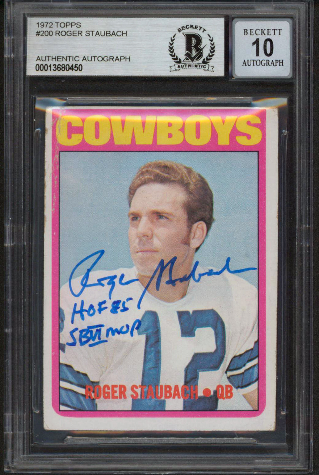 Cowboys Roger Staubach 2x Insc Signed 1972 Topps #200 RC Card Auto 10 BAS Slab 1