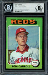 Tom Carroll Autographed 1975 Topps Card #507 Cincinnati Reds Beckett BAS #11482138