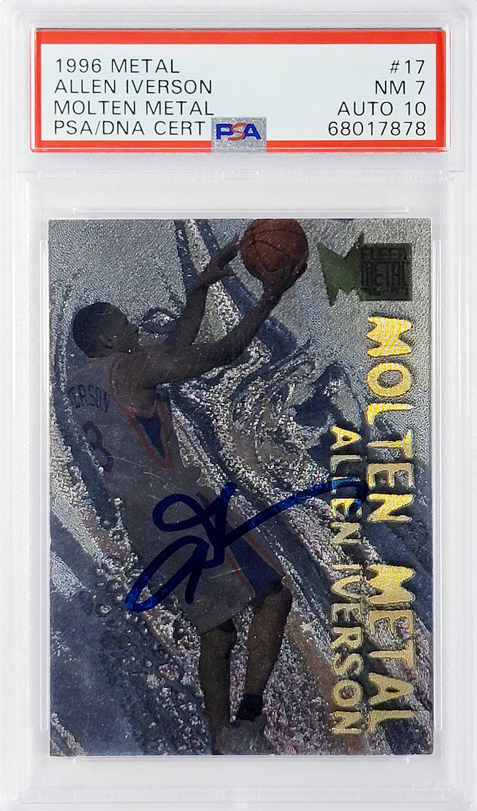 Allen Iverson Autographed 1996-97 Fleer Metal Molten Metal Rookie Card #17 Philadelphia 76ers PSA 7 Auto Grade Gem Mint 10 PSA/DNA #68017878