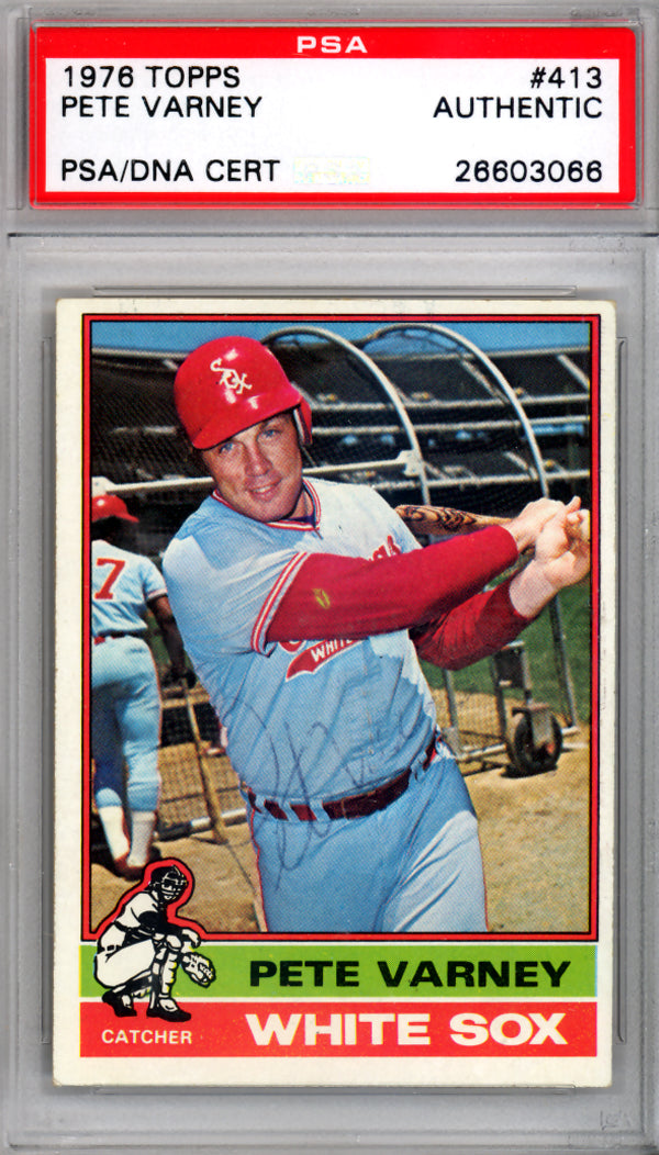 Pete Varney Autographed 1976 Topps Card #413 Chicago White Sox PSA/DNA #26603066