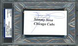 Sammy Sosa Autographed 2.25x3.75 Cut Signature Card Chicago Cubs PSA/DNA #65049834
