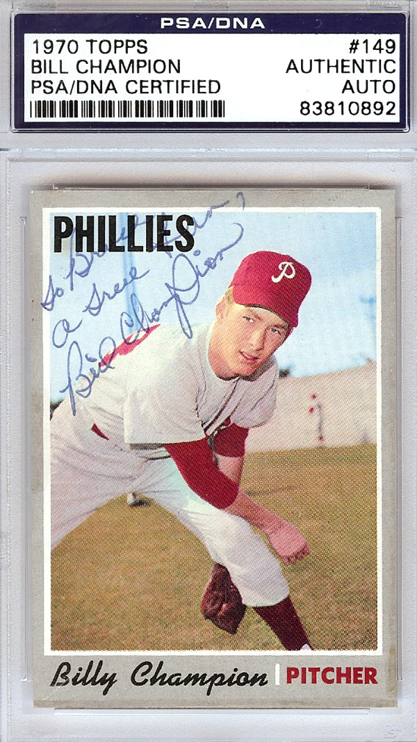 Bill Champion Autographed 1970 Topps Card #149 Philadelphia Phillies "To Bruce" PSA/DNA #83810892