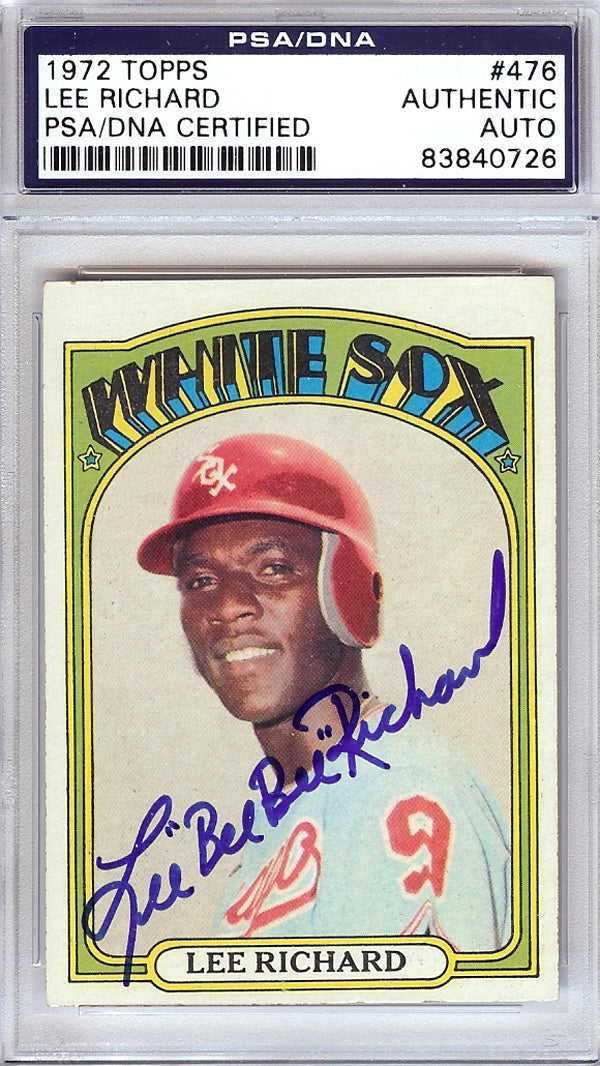 Lee "Bee Bee" Richard Autographed 1972 Topps Card #476 Chicago White Sox PSA/DNA #83840726