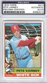 Pete Varney Autographed 1976 Topps Card #413 Chicago White Sox PSA/DNA #83862012