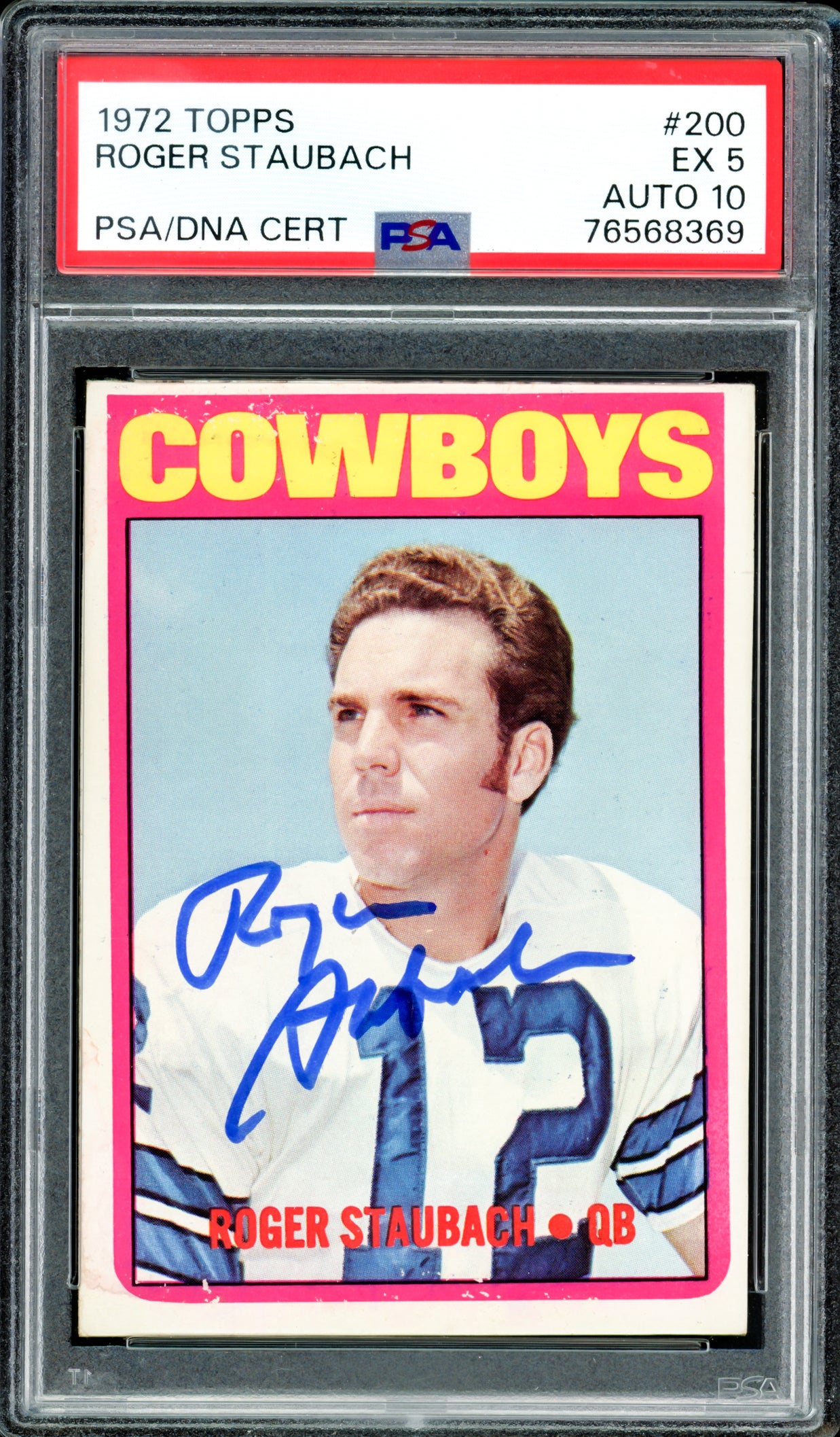 Roger Staubach Autographed 1972 Topps Rookie Card #200 Dallas Cowboys PSA 5 Auto Grade Gem Mint 10 PSA/DNA #76568369