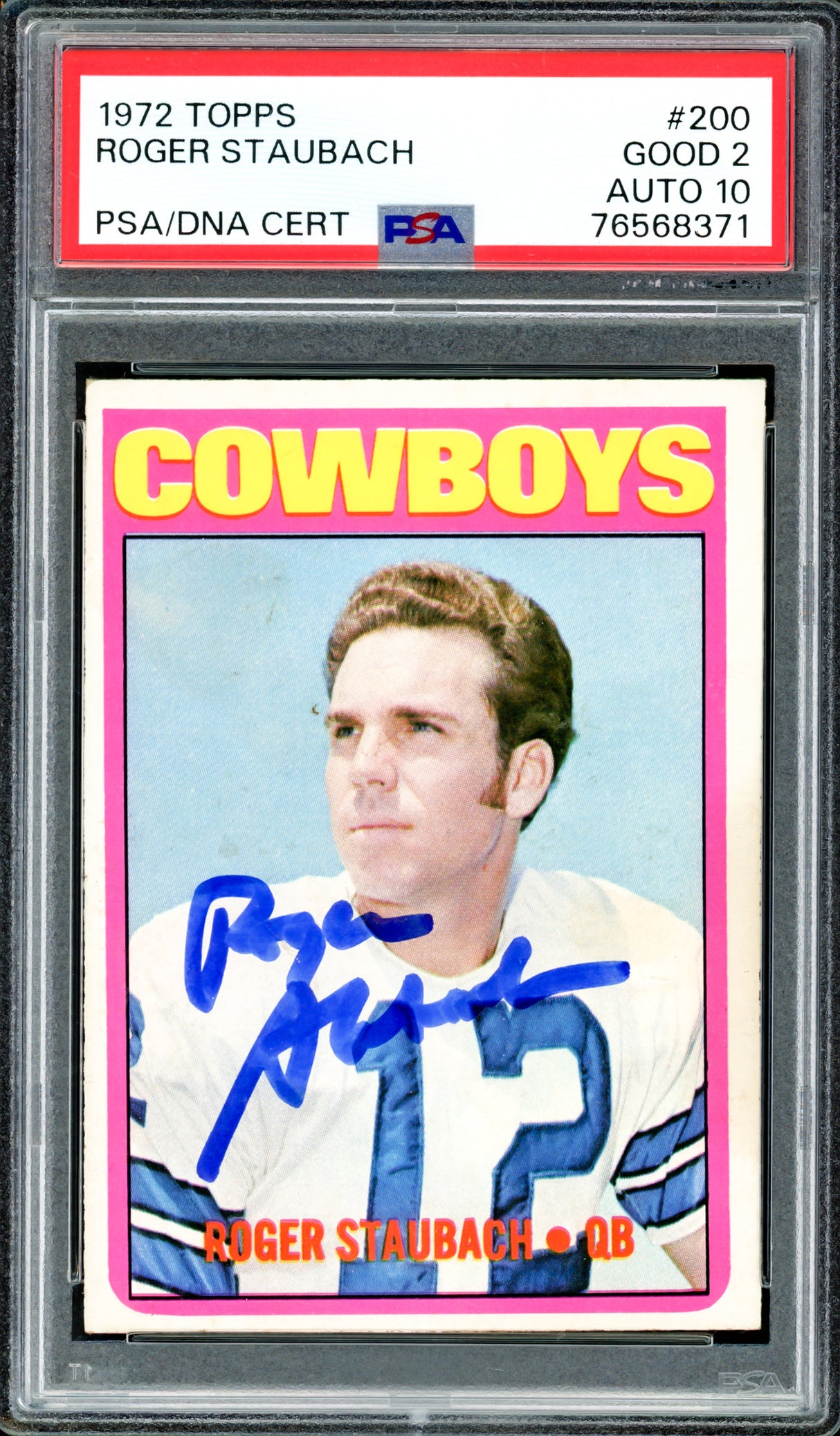Roger Staubach Autographed 1972 Topps Rookie Card #200 Dallas Cowboys PSA 2 Auto Grade Gem Mint 10 PSA/DNA #76568371