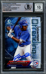 Vladimir Guerrero Jr. Autographed 2018 Bowman Chrome Trending Rookie Card #-VG Toronto Blue Jays Auto Grade Gem Mint 10 Beckett BAS #16337858