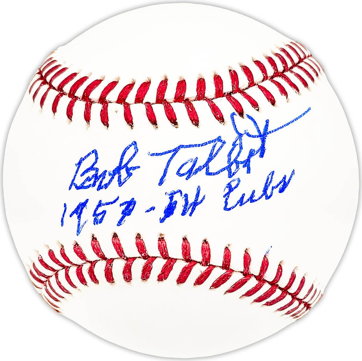 Bob Talbot Autographed Official MLB Baseball Chicago Cubs "1953-54 Cubs" Beckett BAS QR #BM25501