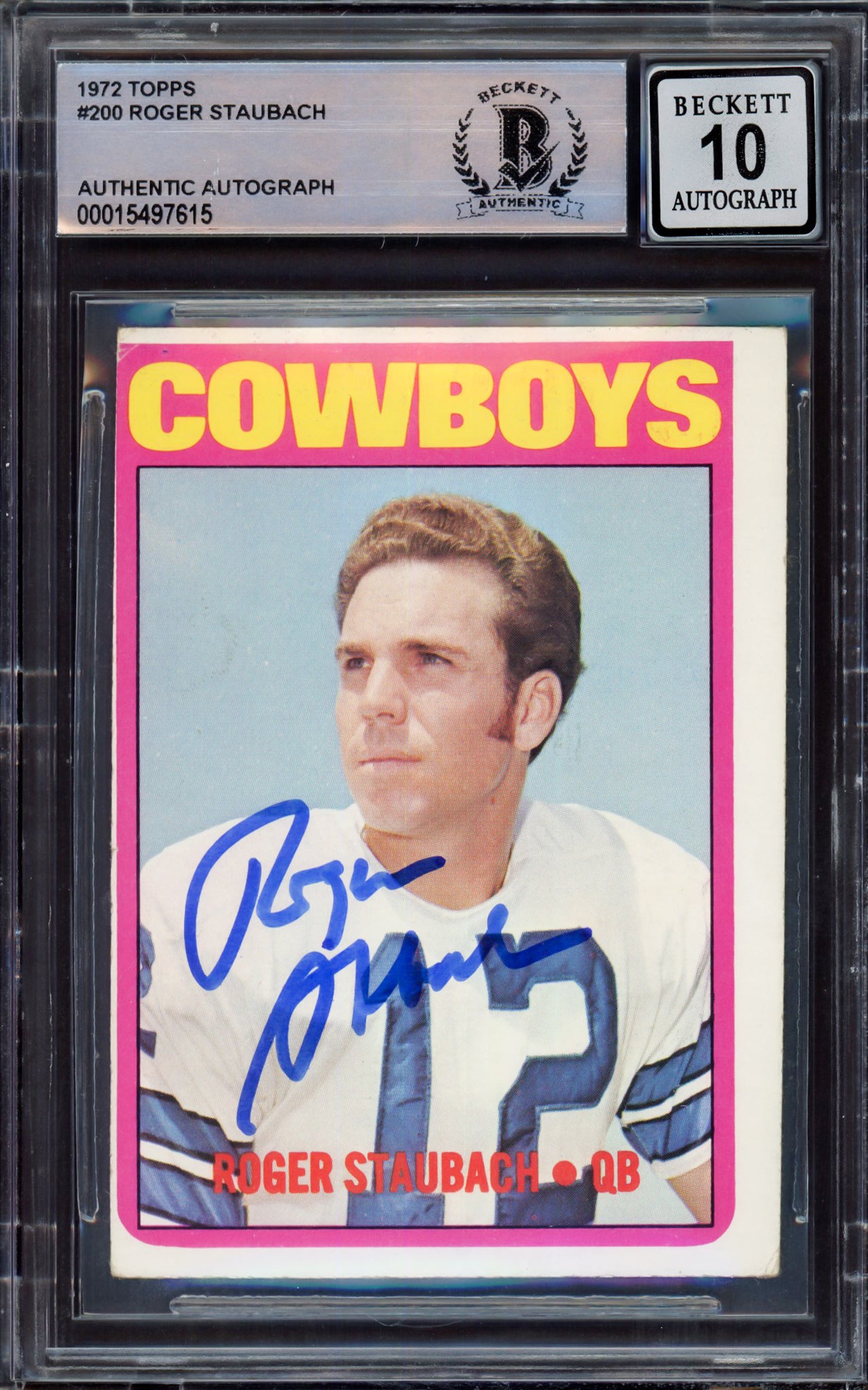 Roger Staubach Autographed 1972 Topps Rookie Card #200 Dallas Cowboys Auto Grade Gem Mint 10 Beckett BAS #15497615