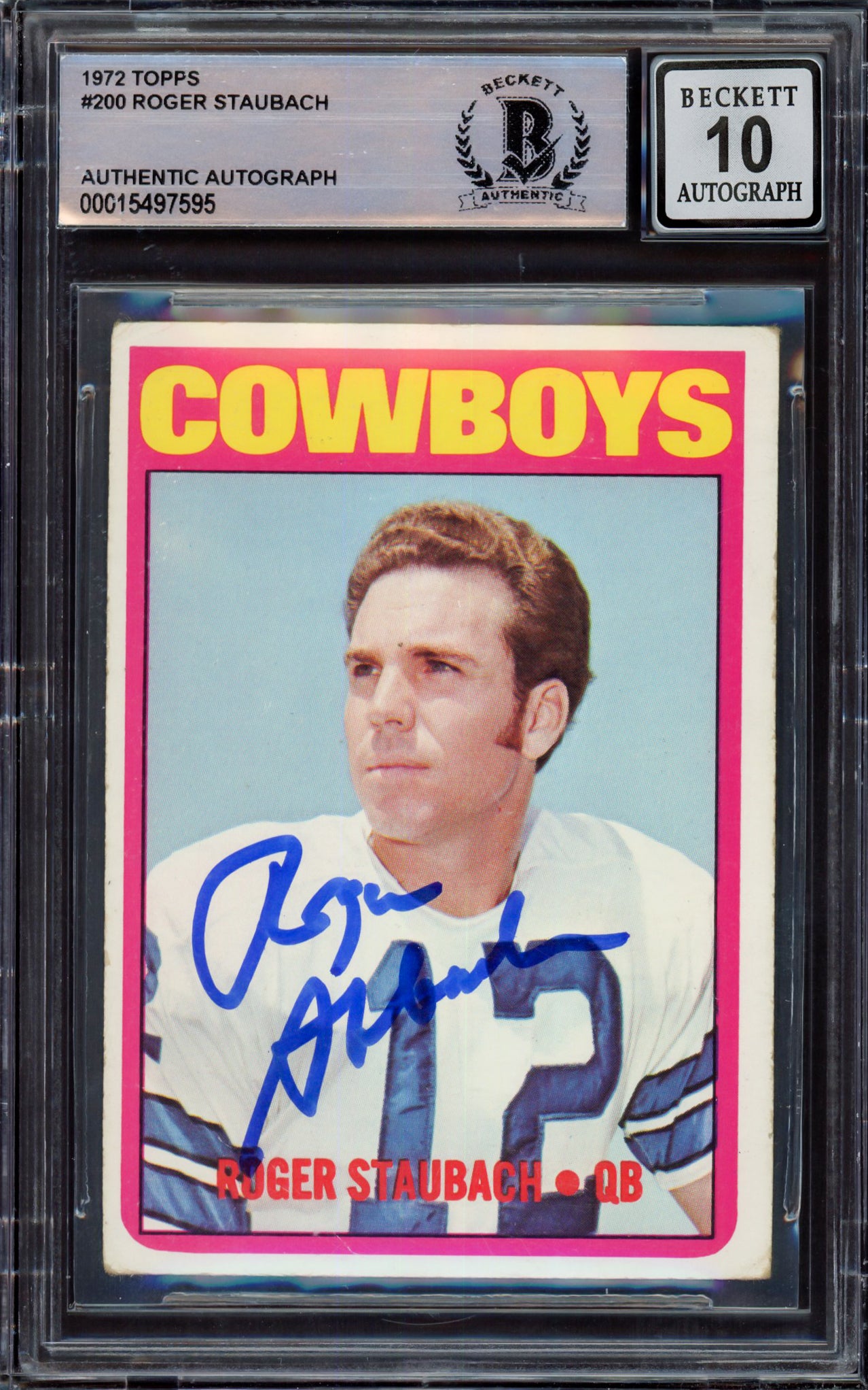 Roger Staubach Autographed 1972 Topps Rookie Card #200 Dallas Cowboys Auto Grade Gem Mint 10 Beckett BAS #15497595