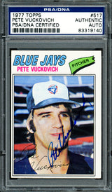 Pete Vuckovich Autographed 1977 Topps Rookie Card #517 Toronto Blue Jays PSA/DNA #83319140