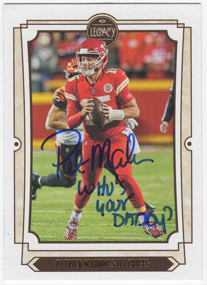 Pat (Patrick) Mahomes Sr. Signed Chiefs Patrick Mahomes 2019 Panini Legacy Football Card #51 w/Who's Your Daddy?