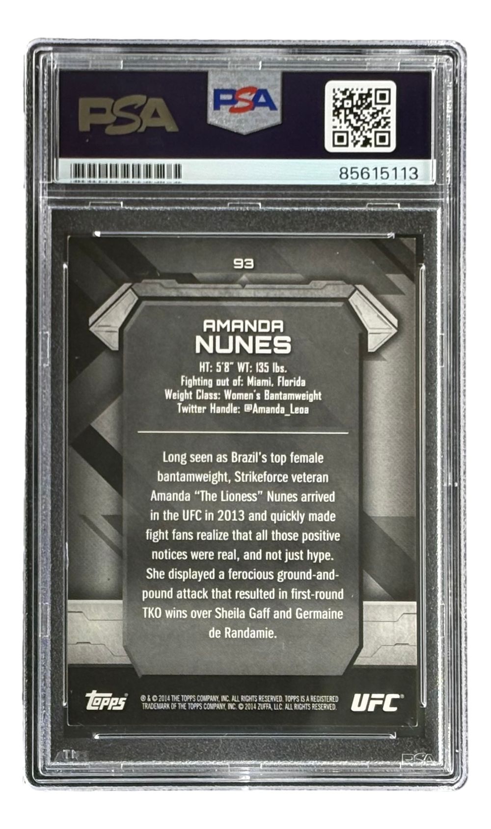 The Sports Integrity Amanda Nunes Signed 2014 Topps #93 UFC Trading Card is graded and sealed in a PSA holder, featuring visible barcode and certification number, plus her stats, bio, and fight highlights on the back.