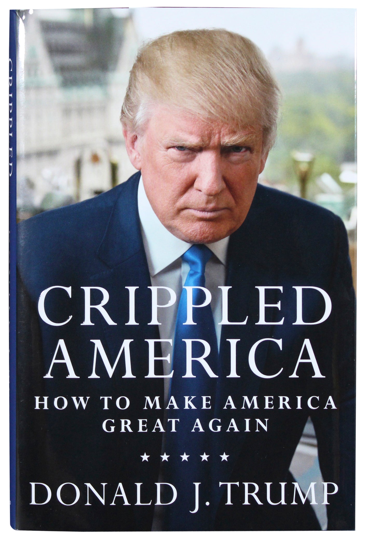 Donald J. Trump Authentic Signed Crippled America Hardcover Book LE JSA #ZZ07292