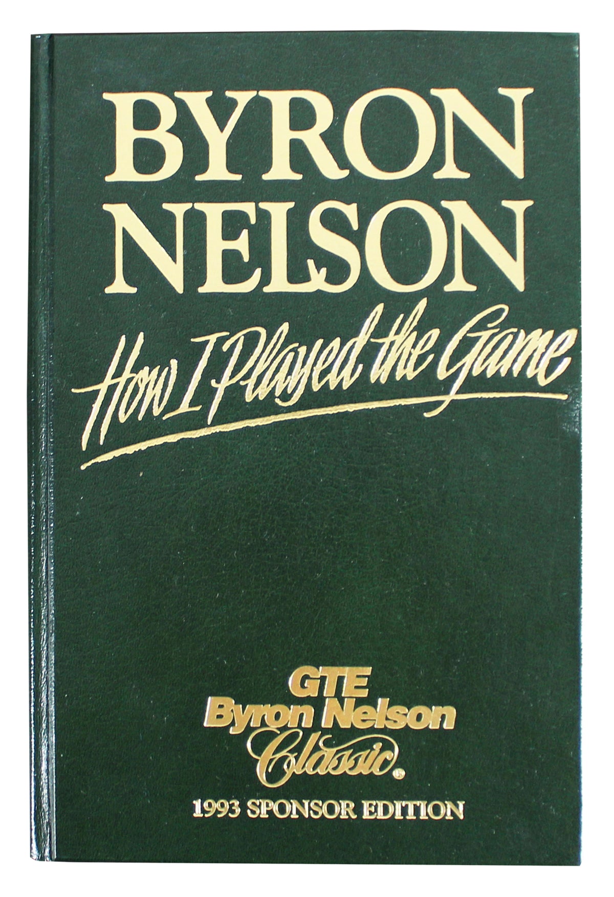 Byron Nelson Signed How I Played the Game Hardcover Book LE BAS #BY103719