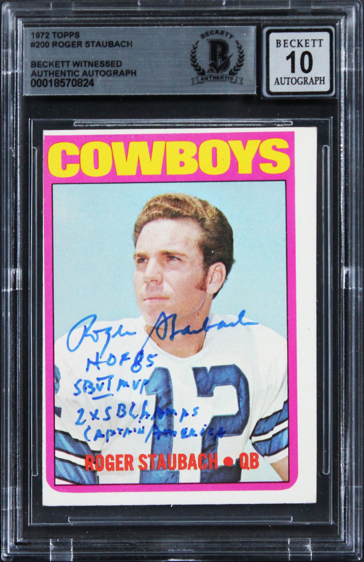 Roger Staubach "4x Insc" Signed 1972 Topps #200 Rookie Card Auto 10! BAS Slabbed