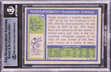 Cowboys Roger Staubach "HOF 85" Signed 1972 Topps #200 RC Card BAS Slabbed 1