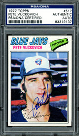 Pete Vuckovich Autographed 1977 Topps Rookie Card #517 Toronto Blue Jays PSA/DNA #83319137